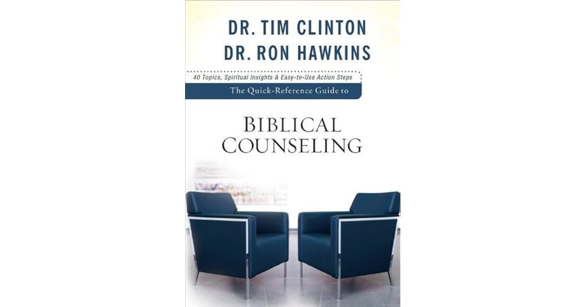 QuickReference Guide to Biblical Counseling, The by Tim Clinton