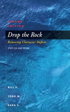 Drop the Rock: Removing Character Defects - Steps Six and Seven