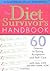 The Diet Survivor's Handbook: 60 Lessons in Eating, Acceptance and Self-Care