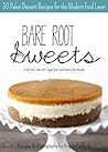 Bare Root Sweets:...