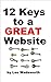 12 Keys To A Great Website