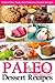 Paleo Dessert Recipes: Glut...