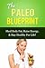 PALEO: How to Shed Body Fat, Raise Energy, and Stay Healthy for Life (Meditation, Energy, Physical Health, Passion) (How to Increase Energy, How to Build Muscle and Shed Body Fat)