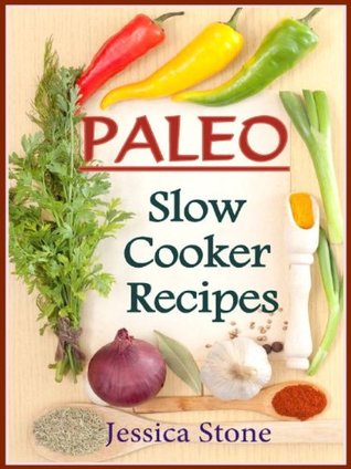 Paleo Slow Cooker Recipes (Kindle Edition)