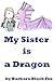 My Sister is a Dragon