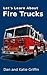 Let's Learn About Fire Trucks