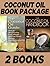 Book Package: The Coconut Oil Guide: How to Stay Healthy, Lose Weight and Feel Good through Use of Coconut Oil & The Coconut Oil Handbook: How to Lose Weight, Improve Cholesterol, Alleviate Allergies