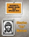 Charles Watson Speaks Out: formerly "Manson's Right-Hand Man Speaks Out!"