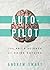 Autopilot: The Art & Science of Doing Nothing