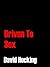 Driven To Sex by David  Hocking