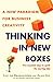 Thinking in New Boxes: A New Paradigm for Business Creativity
