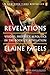 Revelations: Visions, Prophecy, and Politics in the Book of Revelation