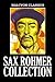 The Sax Rohmer Collection: 56 Novels and Short Stories in One Volume (Halcyon Classics)