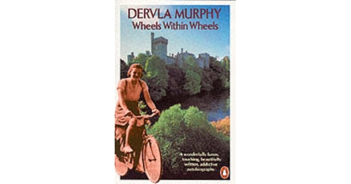 Wheels within Wheels Autobiography by Dervla Murphy
