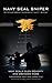 Navy SEAL Sniper: An Intimate Look at the Sniper of the 21st Century