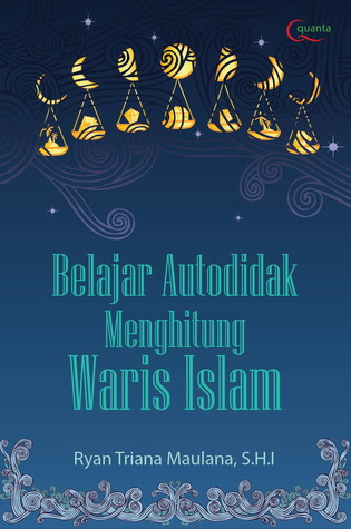 Belajar Autodidak Menghitung Waris Islam (Quanta)