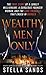 Wealthy Men Only: The True ...