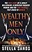 Wealthy Men Only: The True Story of a Lonely Millionaire, a Gorgeous Younger Woman, and the Love Triangle that Ended in Murder
