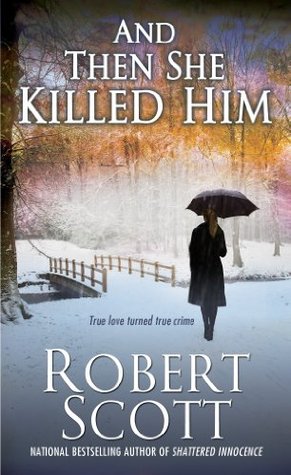 And Then She Killed Him (Kindle Edition)