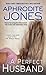 A Perfect Husband by Aphrodite Jones