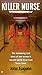 Killer Nurse: The Harrowing True Story of One Woman's Murder Spree in an East Texas Town
