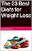 The 23 Best Diets for Weight Loss by Warren Paul