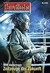 Perry Rhodan 2724: Zeitzeuge der Zukunft: Zyklus "Das Atopische Tribunal"