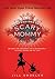 Confessions of a Scary Mommy by Jill Smokler