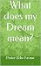 What does my Dream mean?