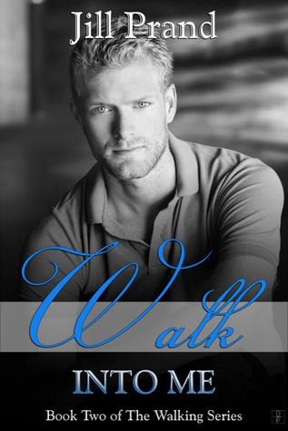 Walk Into Me (Walking, #2)
