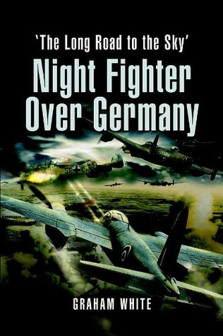 Night Fighter Over Germany: 'The Long Road to the Sky' (Kindle Edition)