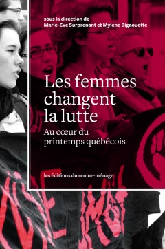 Les femmes changent la lutte. Au coeur du printemps québécois (Paperback)