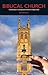 Biblical Church: A Challeng...