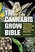 The Cannabis Grow Bible: The Definitive Guide to Growing Marijuana for Recreational and Medical Use (Ultimate Series)