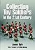 Collecting Toy Soldiers in the 21st Century