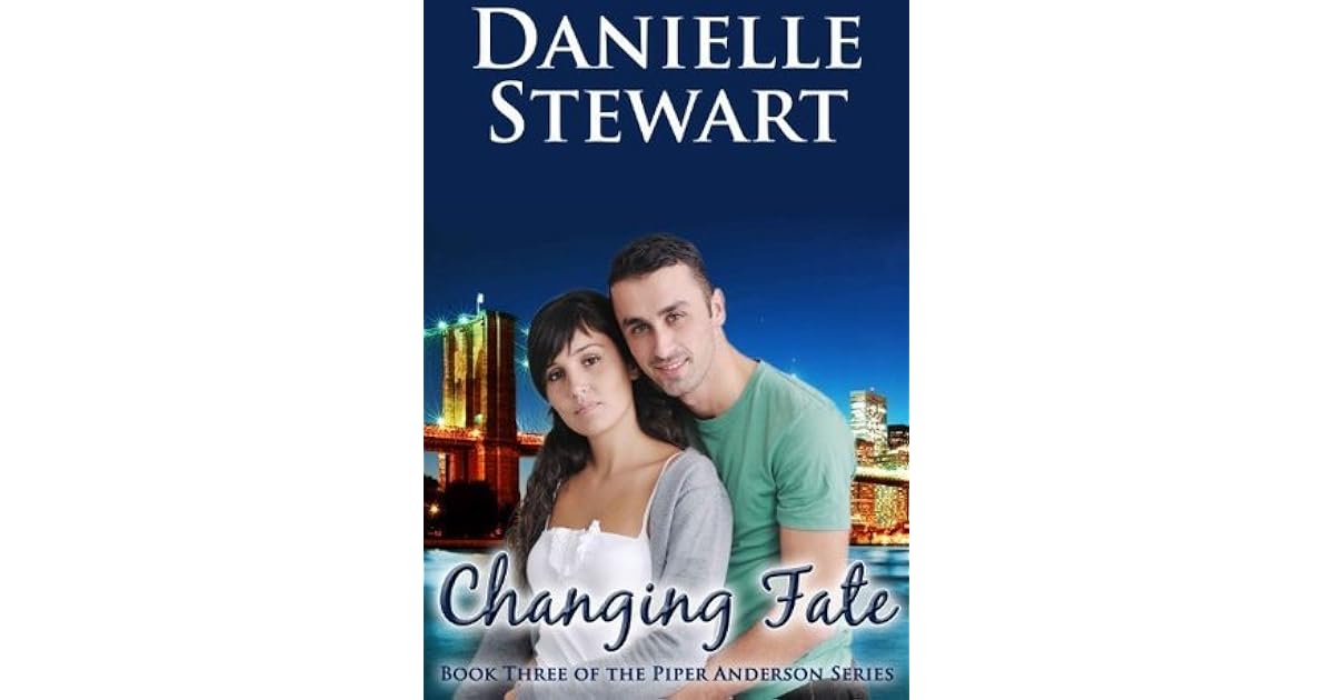 Changing Fate Piper Anderson 3 By Danielle Stewart