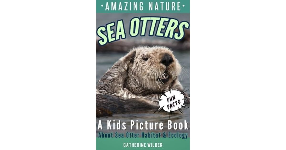 Sea Otters: A Kids Picture Book about Sea Otters ~ Fun Facts For Kids
