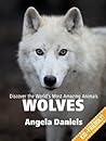 Wolves – Beautiful Pictures and Fun Wolf Facts for Kids (Discover the World’s Most Amazing Animals Series)