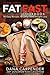 Fat Fast Cookbook: 50 Easy ...