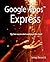 Google Apps Express: The Fast Way To Start Working in the Cloud