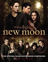 New Moon: The Official Illustrated Movie Companion (The Twilight Saga)