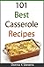 101 Best Casserole Recipes Ever by Donna K. Stevens