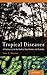Tropical Diseases: A Practical Guide for Medical Practitioners and Students
