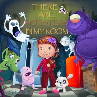There Are Monsters In My Room (Kindle Edition)