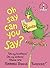 Oh, Say Can You Say? by Dr. Seuss