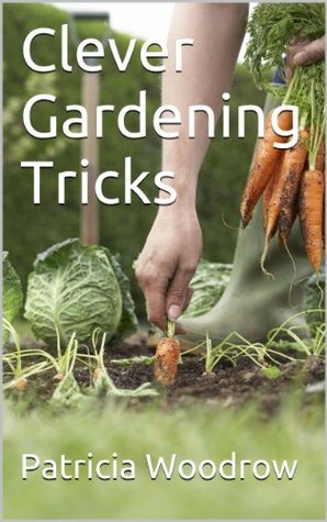 Clever Gardening Tricks (Kindle Edition)
