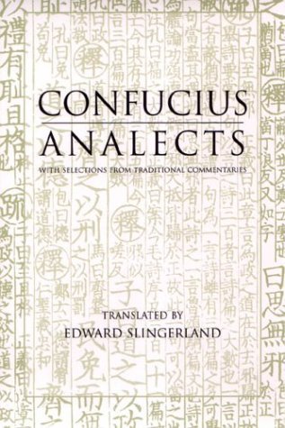 Confucius: Analects: With Selections from Traditional Commentaries (Hackett Classics Series)