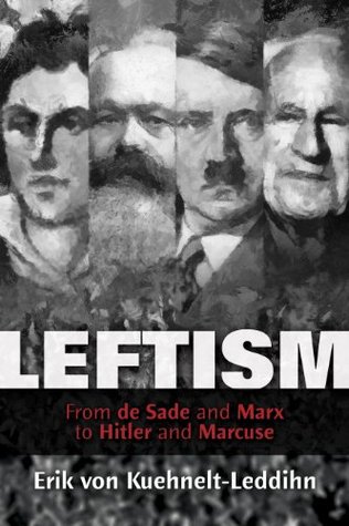 Leftism: from de Sade and Marx to Hitler and Marcuse (Kindle Edition)