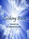 Looking Back by Marcia Carrington