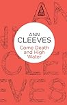 Come Death And High Water by Ann Cleeves